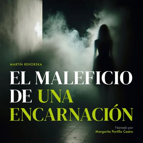 Hörbüch “El Maleficio de una Encarnación – Martin Rehorska”