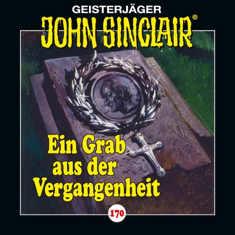 Hörbüch “John Sinclair, Folge 170: Ein Grab aus der Vergangenheit – Jason Dark”
