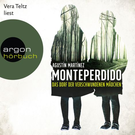 Hörbüch “Monteperdido - Das Dorf der verschwundenen Mädchen (Ungekürzte Lesung) – Agustín Martínez”