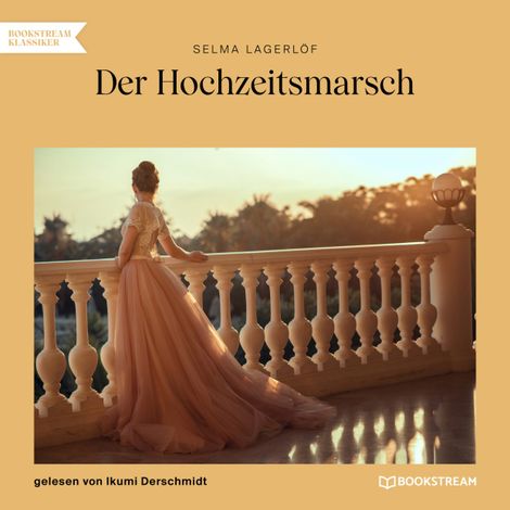 Hörbüch “Der Hochzeitsmarsch (Ungekürzt) – Selma Lagerlöf”