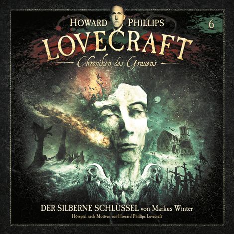 Hörbüch “Lovecraft - Chroniken des Grauens, Akte 6: Der silberne Schlüssel – Howard Phillips Lovecraft, Markus Winter”