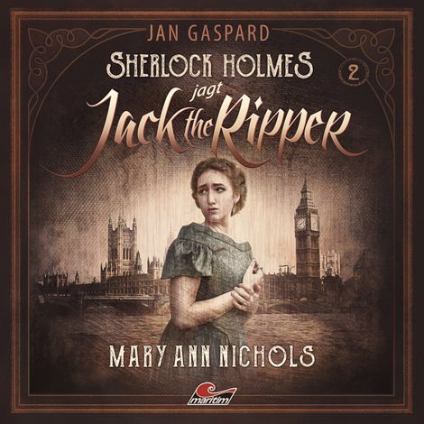 Hörbüch “Sherlock Holmes, Sherlock Holmes jagt Jack the Ripper, Folge 2: Mary Ann Nichols – Jan Gaspard”