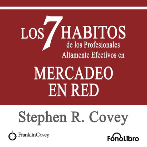 Hörbüch “Los 7 Habitos de los Profesionales Altamente Efectivos en MERCADEO EN RED de Stephen R. Covey (abreviado) – Stephen R. Covey”
