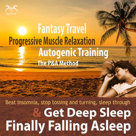 Hörbüch “Finally Falling Asleep & Get Deep Sleep with a Fantasy Travel, Progressive Muscle Relaxation & Autogenic Training (P&A Method) – Colin Griffiths-Brown, Torsten Abrolat”