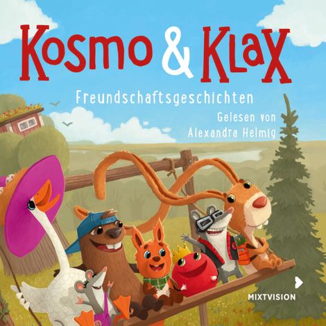 Hörbüch “Freundschaftsgeschichten - Kosmo & Klax (Ungekürzt) – Alexandra Helmig”