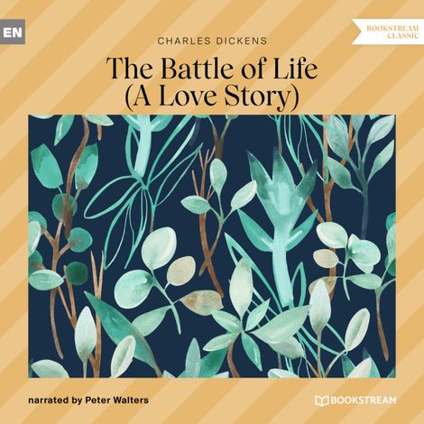 Hörbüch “The Battle of Life - A Love Story (Unabridged) – Charles Dickens”