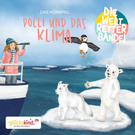 Hörbüch “Die Weltretterbande - Polli und das Klima (glückskind-Edition) – Rudolf K. Wernicke”