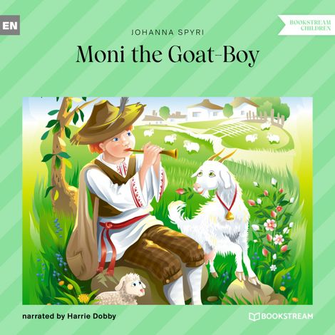Hörbüch “Moni the Goat-Boy (Unabridged) – Johanna Spyri”