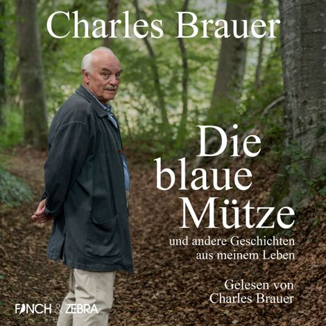 Hörbüch “Die blaue Mütze - und andere Geschichten aus meinem Leben (Ungekürzt) – Charles Brauer”