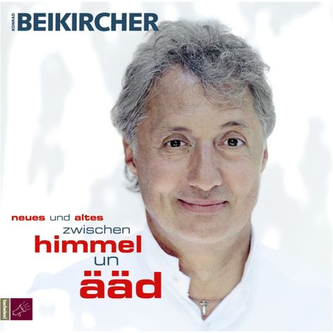 Hörbüch “Neues und Altes zwischen Himmel un Ääd – Konrad Beikircher”