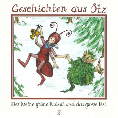 Hörbüch “Geschichten aus Ötz, Folge 2: Der kleine grüne Kobolt und das große Fest – Lisa Schamberger”