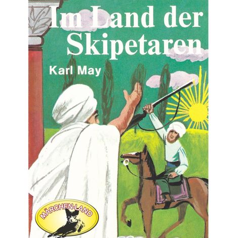 Hörbüch “Karl May, Im Land der Skipetaren – Karl May”