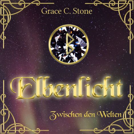 Hörbüch “Zwischen den Welten - Elbenlicht Saga, Band 1 (Ungekürzt) – Grace C. Stone”