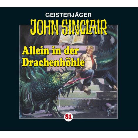 Hörbüch “John Sinclair, Folge 81: Allein in der Drachenhöhle - Kreuz-Trilogie, Teil 2 – Jason Dark”
