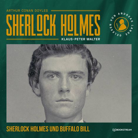 Hörbüch “Sherlock Holmes und Buffalo Bill - Eine neue Sherlock Holmes Kriminalgeschichte (Ungekürzt) – Arthur Conan Doyle, Klaus-Peter Walter”