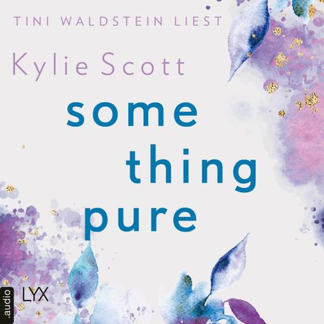 Hörbüch “Something Pure (Ungekürzt) – Kylie Scott”