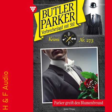 Hörbüch “Parker greift den Blumenfreund - Butler Parker, Band 273 (ungekürzt) – Günter Dönges”