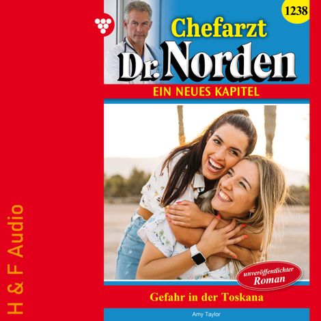 Hörbüch “Gefahr in der Toskana - Chefarzt Dr. Norden, Band 1238 (ungekürzt) – Amy Taylor”