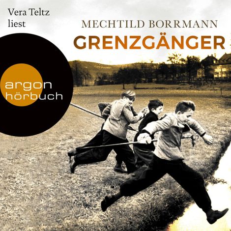 Hörbüch “Grenzgänger - Die Geschichte einer verlorenen deutschen Kindheit (Ungekürzte Lesung) – Mechtild Borrmann”