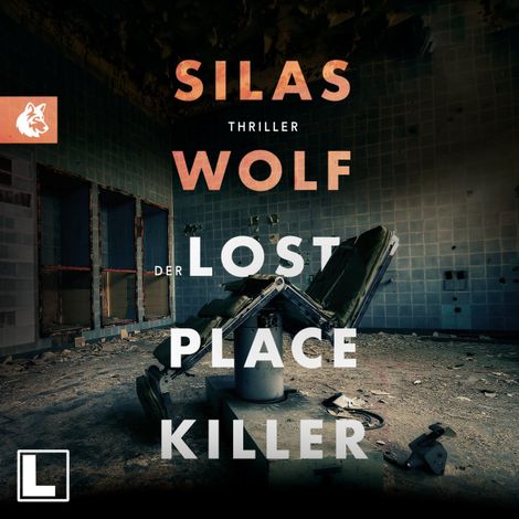 Hörbüch “Der Lost Place Killer - Ein Fall für Jonas Starck, Band 6 (ungekürzt) – Silas Wolf”