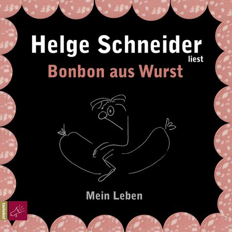 Hörbüch “Bonbon aus Wurst – Helge Schneider”