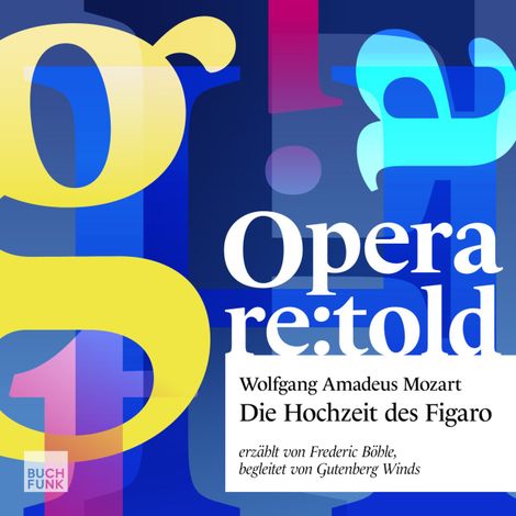 Hörbüch “Die Hochzeit des Figaro - Opera re:told, Band 2 (ungekuerzt) – Emanuel Schikaneder, Felix Löffler, Frederic Böhle”