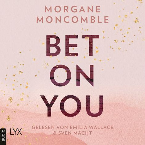 Hörbüch “Bet On You - On You-Reihe, Teil 1 (Ungekürzt) – Morgane Moncomble”