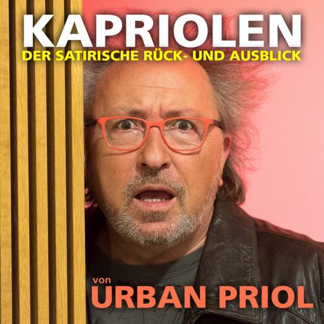 Hörbüch “Kapriolen - Der satirische Rück- und Ausblick von Urban Priol - Live (Live) – Urban Priol”