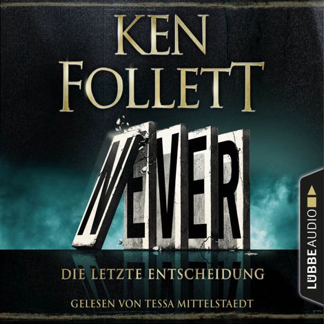 Hörbüch “Never - Die letzte Entscheidung (Ungekürzt) – Ken Follett”
