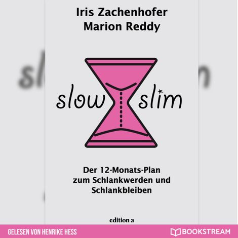Hörbüch “Slow Slim - Der 12-Monats-Plan zum Schlankwerden und Schlankbleiben (Ungekürzt) – Marion Reddy, Iris Zachenhofer”