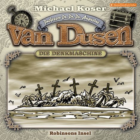 Hörbüch “Professor van Dusen, Folge 23: Robinsons Insel – Michael Koser”