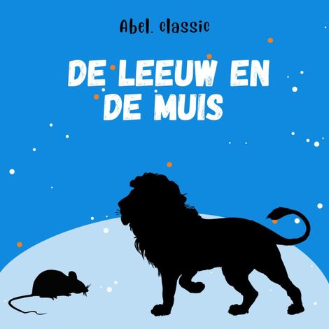 Hörbüch “Abel Classics, De leeuw en de muis – Aesopus”