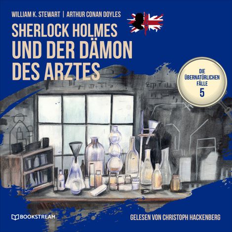 Hörbüch “Sherlock Holmes und der Dämon des Arztes - Die übernatürlichen Fälle, Folge 5 (Ungekürzt) – Arthur Conan Doyle, William K. Stewart”