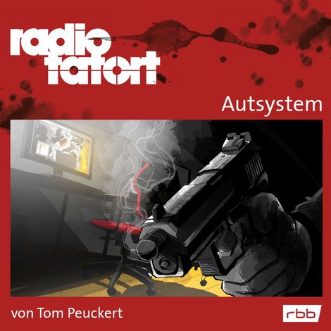 Hörbüch “ARD Radio Tatort, Autsystem - Radio Tatort rbb – Tom Peuckert”
