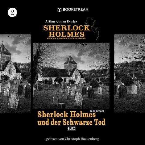 Hörbüch “Sherlock Holmes und der Schwarze Tod - Sherlock Holmes - Baker Street 221B London, Folge 2 (Ungekürzt) – G. G. Grandt, Arthur Conan Doyle”