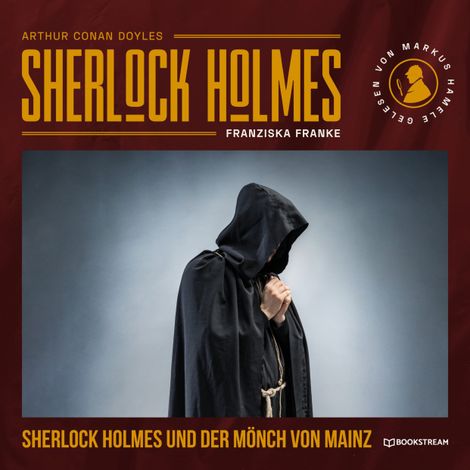 Hörbüch “Sherlock Holmes und der Mönch von Mainz (Ungekürzt) – Franziska Franke, Arthur Conan Doyle”