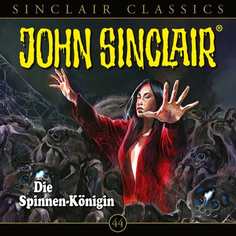 Hörbüch “John Sinclair, Classics, Folge 44: Die Spinnen-Königin (Ungekürzt) – Jason Dark”