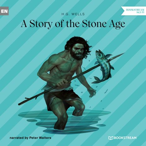 Hörbüch “A Story of the Stone Age (Unabridged) – H. G. Wells”