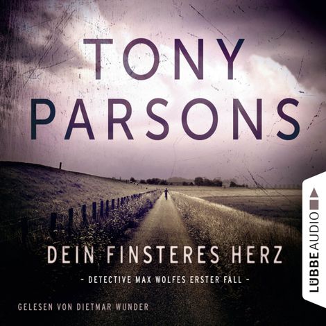 Hörbüch “Dein finsteres Herz - Detective Max Wolfes erster Fall (Ungekürzt) – Tony Parsons”