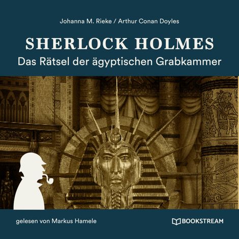 Hörbüch “Sherlock Holmes: Das Rätsel der ägyptischen Grabkammer (Ungekürzt) – Arthur Conan Doyle, Johanna M. Rieke”