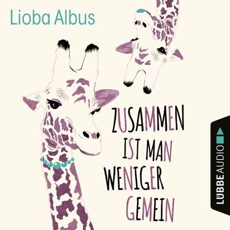 Hörbüch “Zusammen ist man weniger gemein (Ungekürzt) – Lioba Albus”