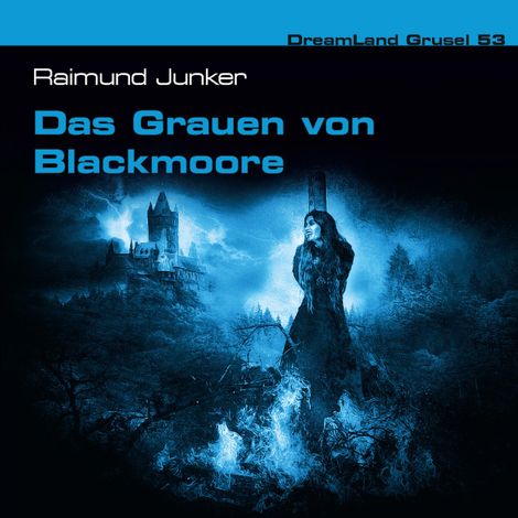 Hörbüch “Dreamland Grusel, Folge 53: Das Grauen von Blackmoore – Raimund Junker”