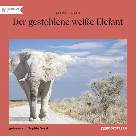 Hörbüch “Der gestohlene weiße Elefant (Ungekürzt) – Mark Twain”
