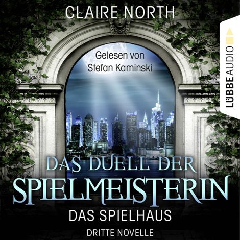 Hörbüch “Das Duell der Spielmeisterin - Die Spielhaus-Trilogie, Novelle 3 – Claire North”