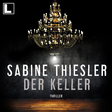 Hörbüch “Der Keller (ungekürzt) – Sabine Thiesler”