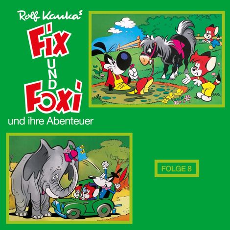 Hörbüch “Fix und Foxi, Fix und Foxi und ihre Abenteuer, Folge 8 – Rolf Kauka”