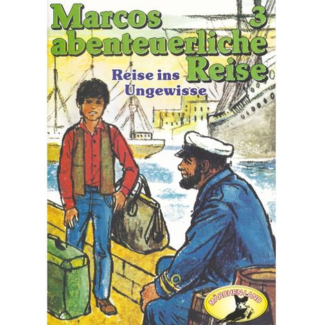 Hörbüch “Marcos abenteuerliche Reise, Folge 3: Reise ins Ungewisse – Edmondo de Amicis, Rolf Ell”