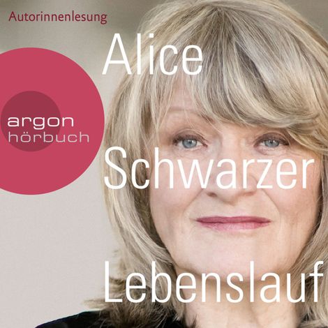 Hörbüch “Lebenslauf (Gekürzte Lesung) – Alice Schwarzer”
