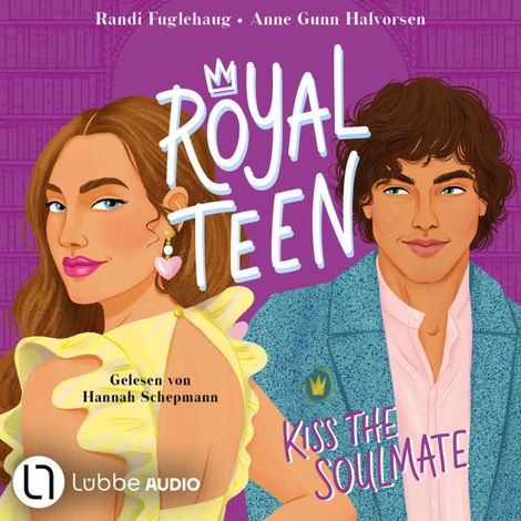 Hörbüch “Royalteen, Teil 2: Kiss the Soulmate (Ungekürzt) – Randi Fuglehaug, Anne Gunn Halvorsen”