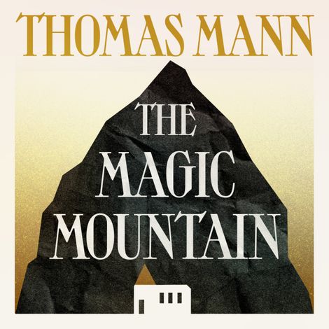 Hörbüch “The Magic Mountain (Unabridged) – Thomas Mann”